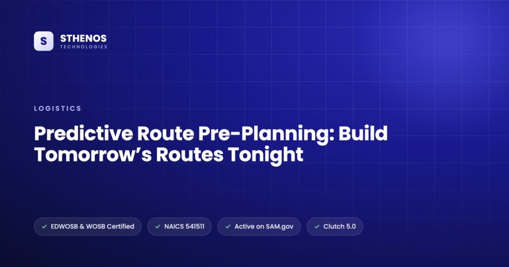 Predictive Route Pre-Planning: Build Tomorrow’s Routes Tonight